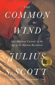 Paperback The Common Wind: Afro-American Currents in the Age of the Haitian Revolution Book