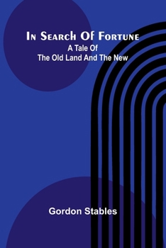 In search of fortune: A tale of the old land and the new