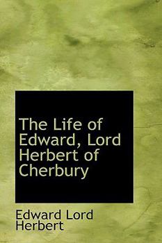 Hardcover The Life of Edward, Lord Herbert of Cherbury Book