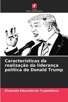 Paperback Características da realização da liderança política de Donald Trump [Portuguese] Book