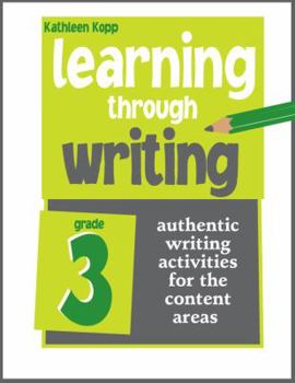 Paperback Learning Through Writing: Grade 3: Authentic Writing Activities for the Content Areas Book