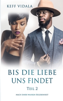 Paperback Bis die Liebe uns findet: Nach einer wahren Begebenheit [German] Book