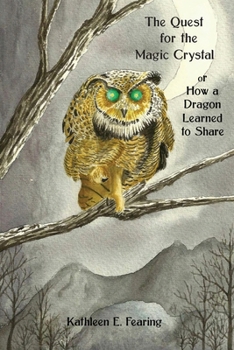 Paperback The Quest for the Magic Crystal: How a Dragon Learned To Share Book