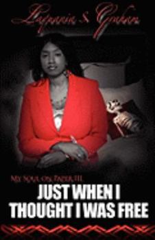 Paperback My Soul on Paper III: Just When I Thought I Was Free Book