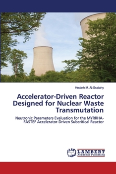 Paperback Accelerator-Driven Reactor Designed for Nuclear Waste Transmutation Book