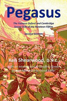 Paperback Pegasus: The Famous Oxford and Cambridge Soccer Side of the Nineteen Fifties Book