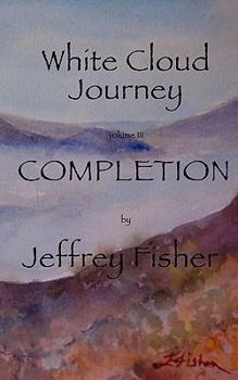Paperback WHITE CLOUD JOURNEY --volume III: Completion Book