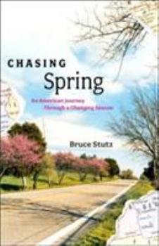 Hardcover Chasing Spring: An American Journey Through a Changing Season Book