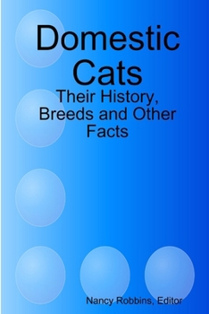 Paperback Domestic Cats: Their History, Breeds and Other Facts Book