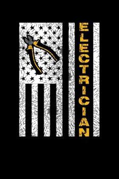 Electrician: 6x9 Notebook, 100 Pages dotgrid, joke original appreciation gag gift for electricians, college, high school, Funny congratulatory diary for your favorite mechanic electric students