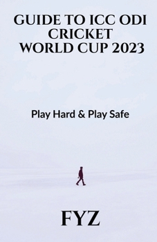 Paperback Guide to ICC Odi World Cup 2023: Play Hard & Play Safe Book