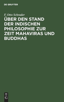 Hardcover Über Den Stand Der Indischen Philosophie Zur Zeit Mahaviras Und Buddhas [German] Book