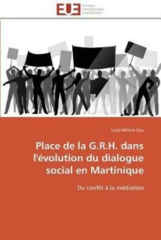 Paperback Place de la G.R.H. Dans l'Évolution Du Dialogue Social En Martinique [French] Book