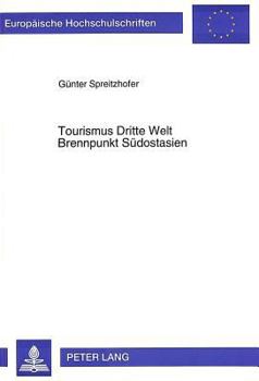 Paperback Tourismus Dritte Welt- Brennpunkt Suedostasien: Alternativtourismus als Motor fuer Massentourismus und soziokulturellen Wandel [German] Book