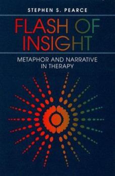 Hardcover Flash of Insight: Metaphor and Narrative in Therapy Book