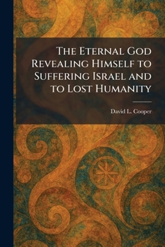 Paperback The Eternal God Revealing Himself to Suffering Israel and to Lost Humanity Book