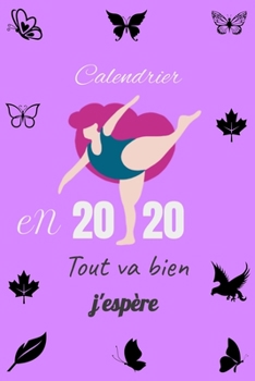 Calendrier 2020 pour les femmes: un journal de 120 pages pour passer la plus belle année avec une sourire toute la journée. (French Edition)
