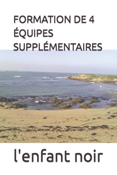 Paperback Formation de 4 Équipes Supplémentaires [French] [Large Print] Book