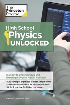 Paperback High School Physics Unlocked: Your Key to Understanding and Mastering Complex Physics Concepts Book