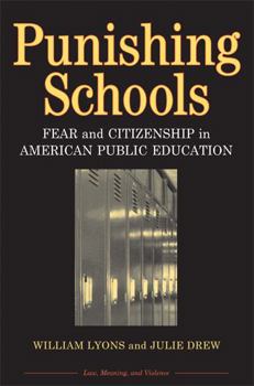 Paperback Punishing Schools: Fear and Citizenship in American Public Education Book
