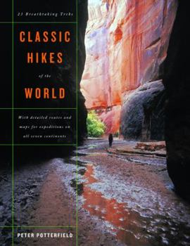 Hardcover Classic Hikes of the World: 23 Breathtaking Treks Book