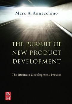 Hardcover The Pursuit of New Product Development: The Business Development Process Book