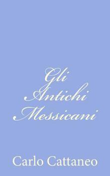 Paperback Gli Antichi Messicani [Italian] Book