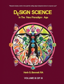 Paperback Design Science in the New Paradigm Age (Volume III of III) Book