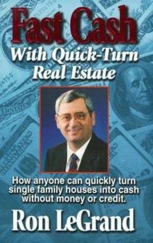 Paperback Fast Cash with Quick-Turn Real Estate: How Anyone Can Quickly Turn Single Family Houses Into Cash Book