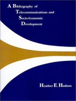 Paperback A Bibliography of Telecommunications and Socio-Economic Development Book