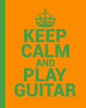 Paperback Keep Calm and Play Guitar. A Guitar Tab Book for Guitarists: Conveniently sized at 8" x 10". 200 Pages. Book