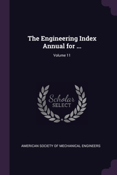 Paperback The Engineering Index Annual for ...; Volume 11 Book