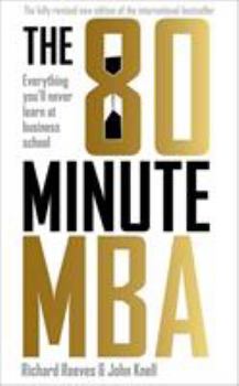 Paperback 80 Minute MBA: Everything You'll Never Learn at Business School Book