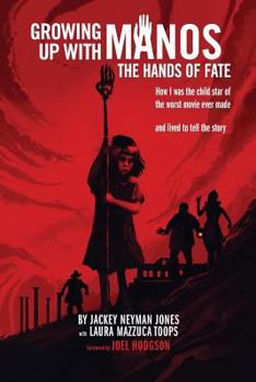 Paperback Growing Up with Manos: The Hands of Fate Book