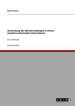 Paperback Wertstromdesign. Anwendung in einem metallverarbeitenden Unternehmen: Eine Fallstudie [German] Book