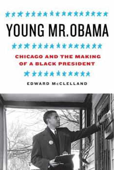 Hardcover Young Mr. Obama: Chicago and the Making of a Black President Book