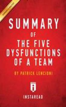 Paperback Summary of The Five Dysfunctions of a Team: by Patrick Lencioni - Includes Analysis Book