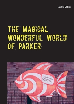 Paperback The Magical Wonderful World of Parker: Joyful And Merry EditionS Book