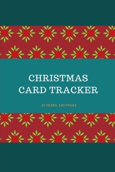 Christmas Card Tracker: Tracker and Address Book For Christmas Cards you Sent & Received,  (for 10 Years Records) Holiday Card Organizer with the Gratitude pages to write in notes