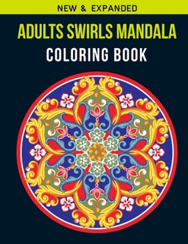 Adults Swirls Mandala Coloring Book : Adult Coloring Book with Stress Relieving Swirls Mandala Coloring Book Designs for Relaxation