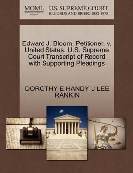 Edward J. Bloom, Petitioner, v. United States. U.S. Supreme Court Transcript of Record with Supporting Pleadings