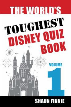 Paperback The World's Toughest Disney Quiz Book: Volume 1 Book