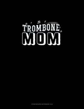 Paperback Trombone Mom: Storyboard Notebook 1.85:1 Book