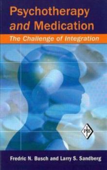 Hardcover Psychotherapy and Medication: The Challenge of Integration Book