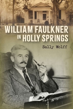 Hardcover William Faulkner in Holly Springs Book