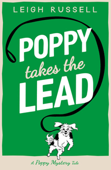 Poppy Takes the Lead (3) (A Poppy Mystery Tale) - Book #3 of the A Poppy Mystery Tale