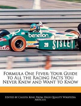 Paperback Formula One Fever: Your Guide to All the Racing Facts You Never Knew and Want to Know Book