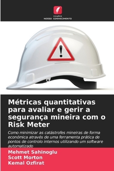 Paperback Métricas quantitativas para avaliar e gerir a segurança mineira com o Risk Meter [Portuguese] Book