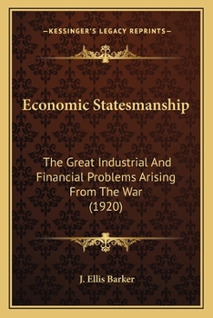 Paperback Economic Statesmanship: The Great Industrial And Financial Problems Arising From The War (1920) Book