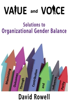 Paperback Value and Voice: Solutions to Organizational Gender Balance Book